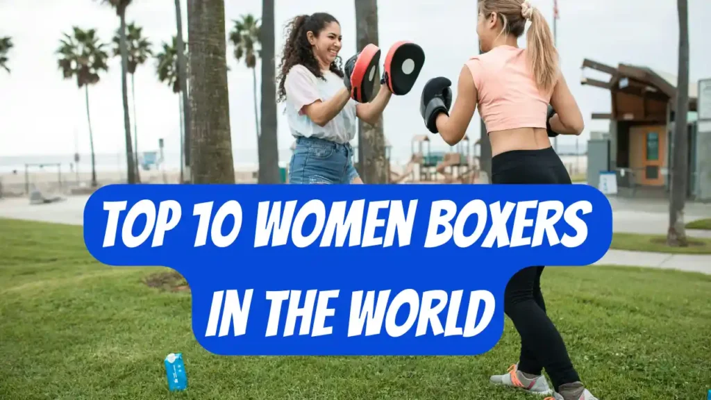Top 10 Women Boxers In The World